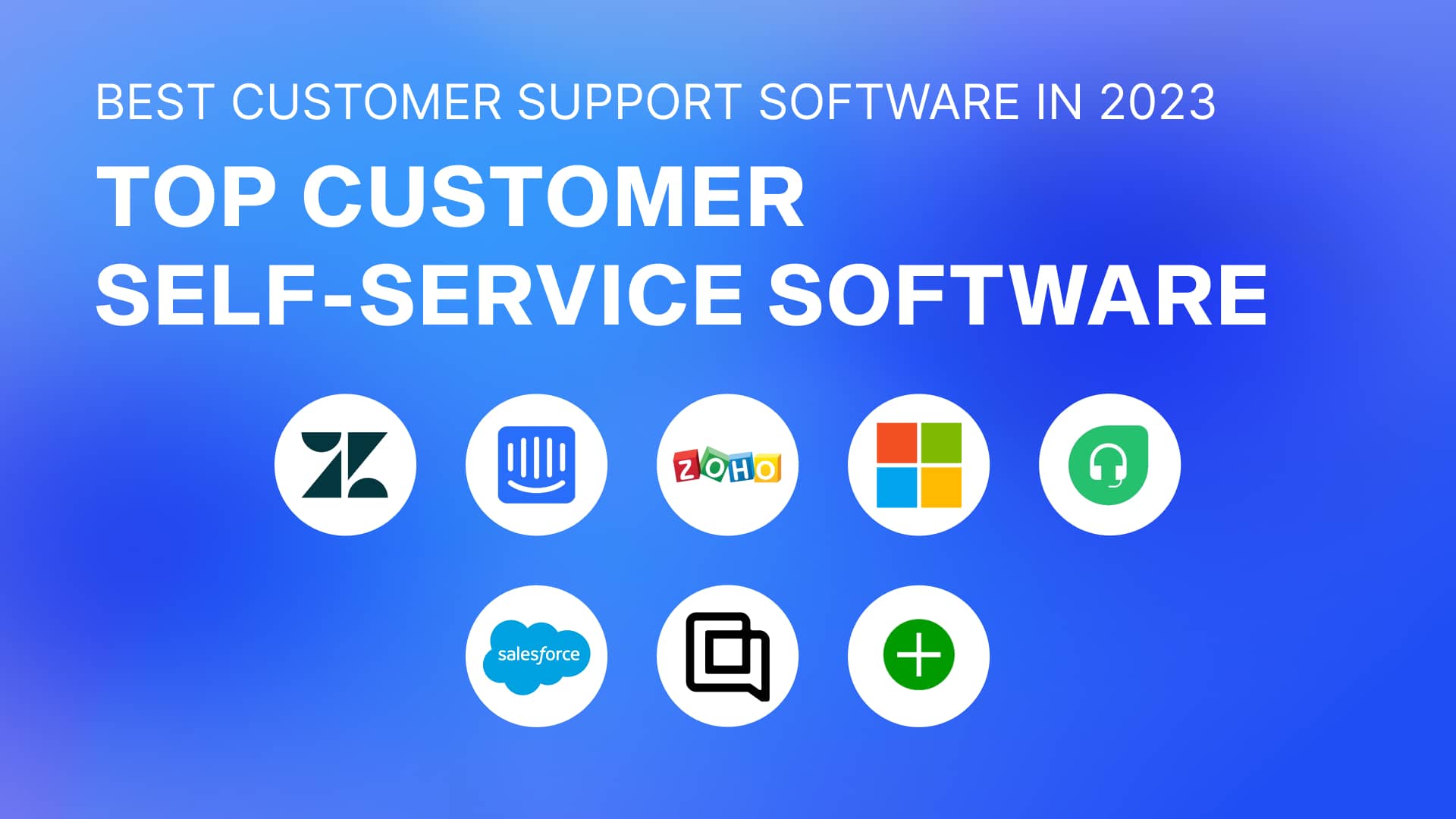 The Best Customer Support Software in Each Category [2023]